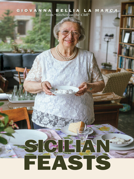 Title details for Sicilian Feasts, Illustrated edition: Authentic Home Cooking from Sicily by Giovanna Bellia La Marca - Available